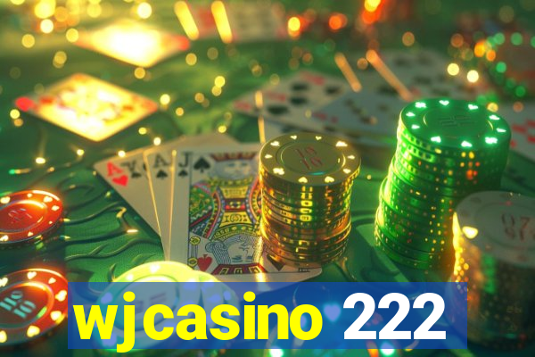 wjcasino 222